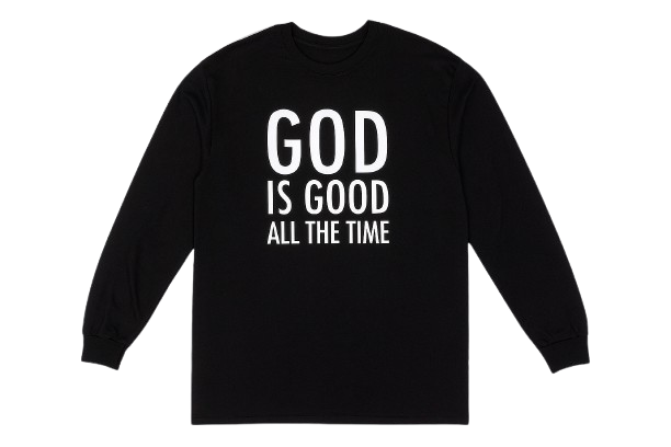God is Good All the Time Long Sleeve T