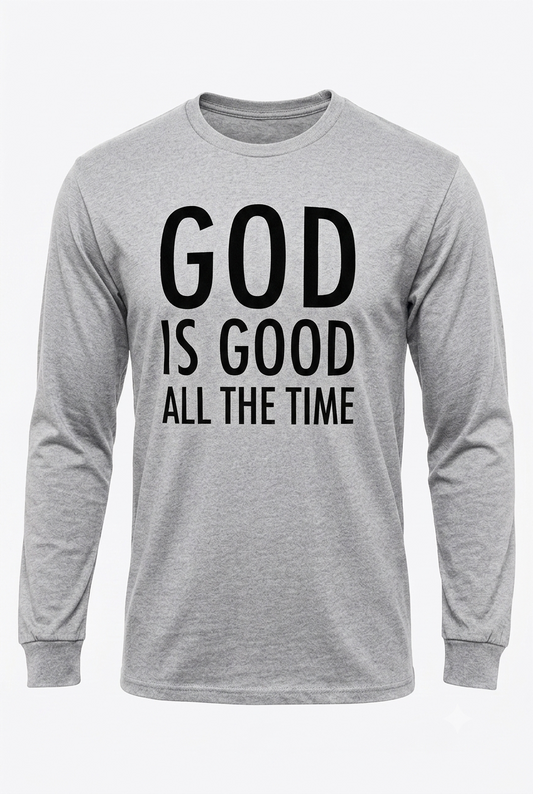 God is Good All the Time Long Sleeve T