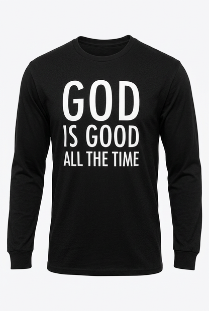 God is Good All the Time Long Sleeve T