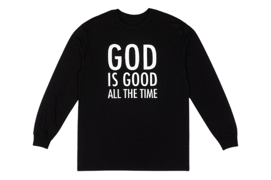 God is Good All the Time Long Sleeve T