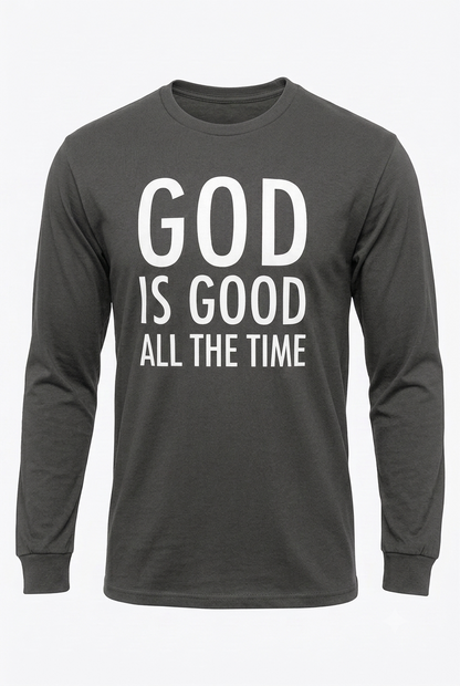 God is Good All the Time Long Sleeve T