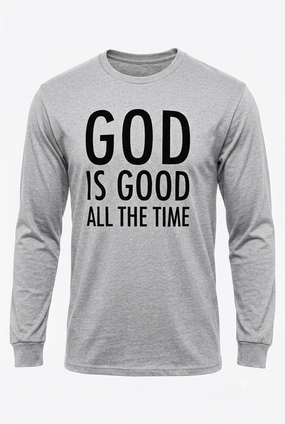 God is Good All the Time Long Sleeve T